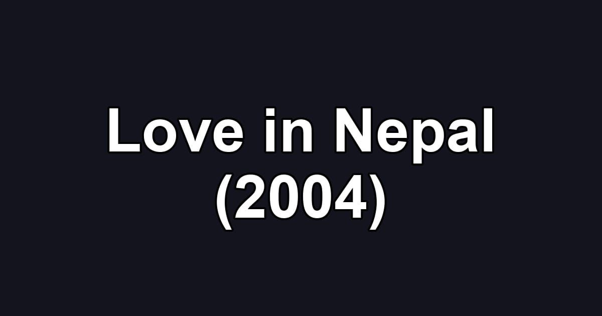 Love in Nepal (2004)
