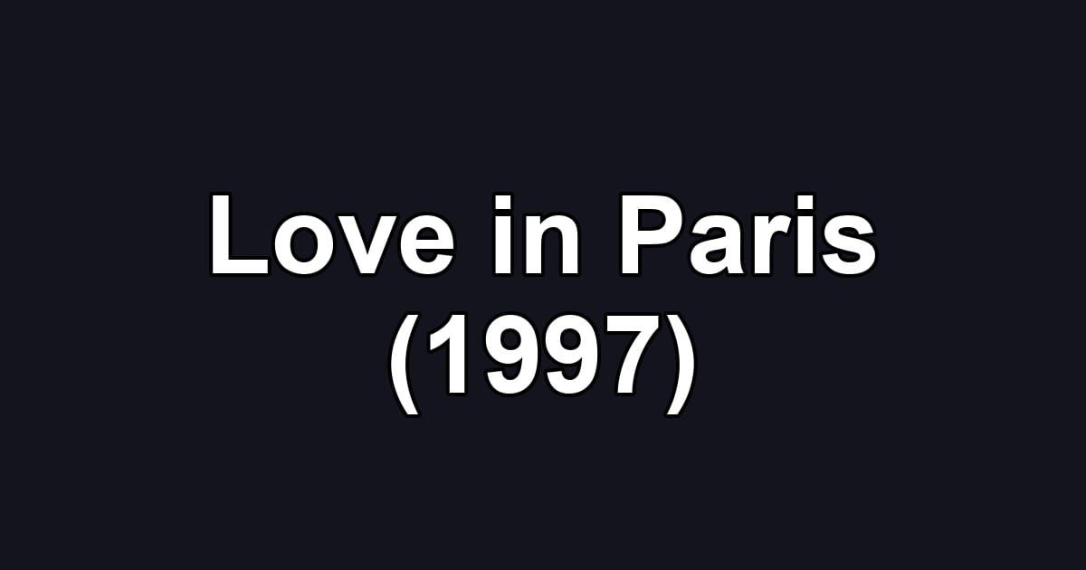 Love in Paris (1997)
