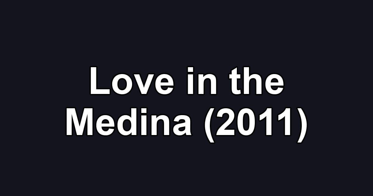 Love in the Medina (2011)