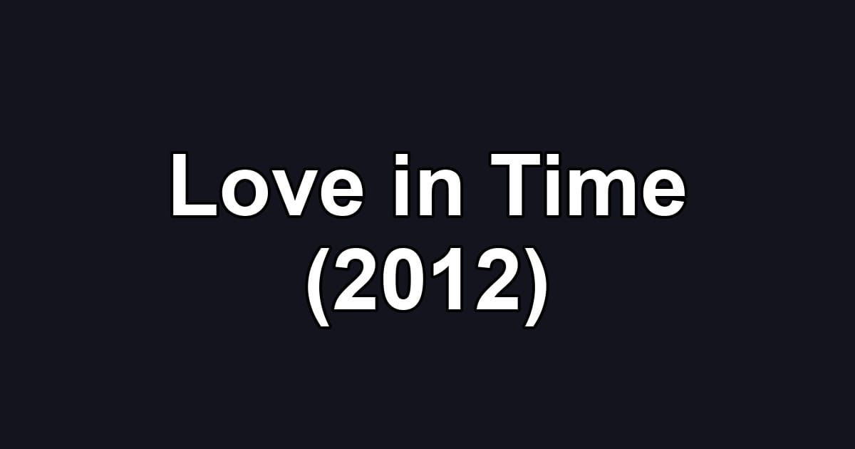 Love in Time (2012)