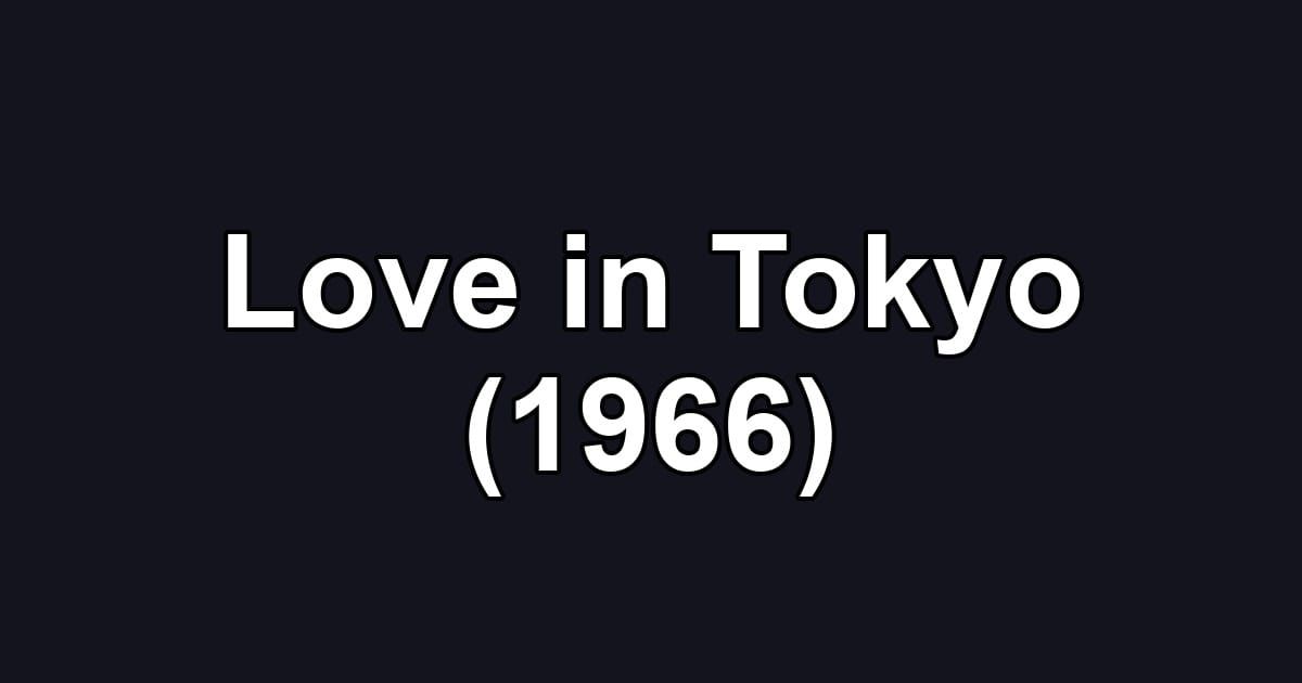 Love in Tokyo (1966)