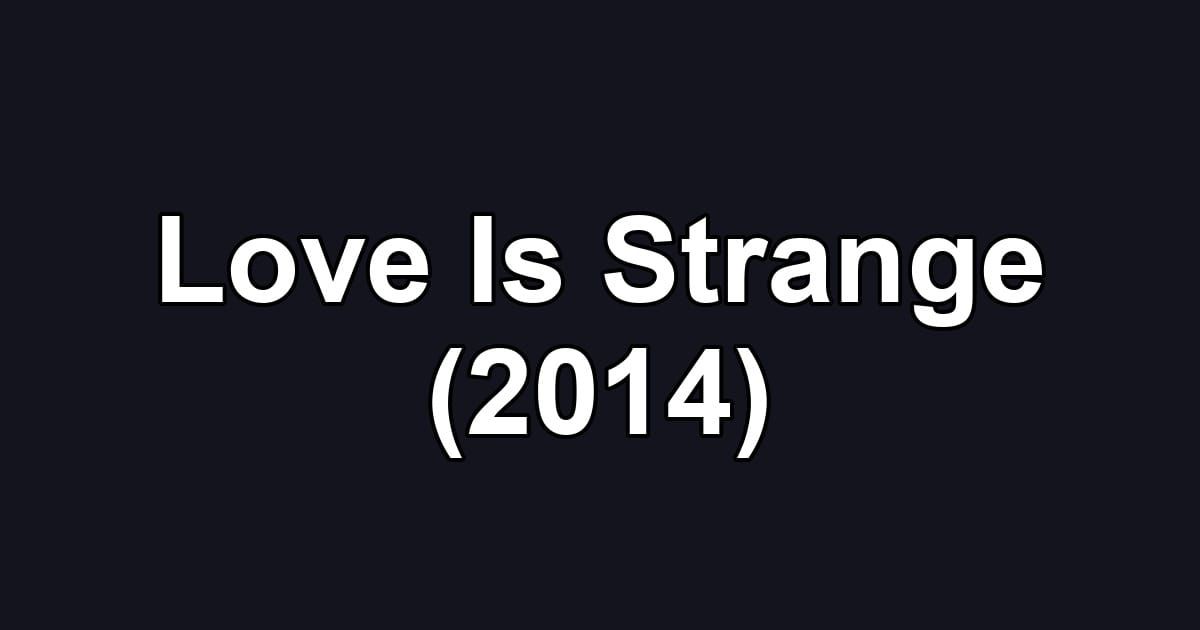 Love Is Strange (2014)