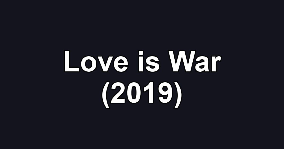 Love is War (2019)