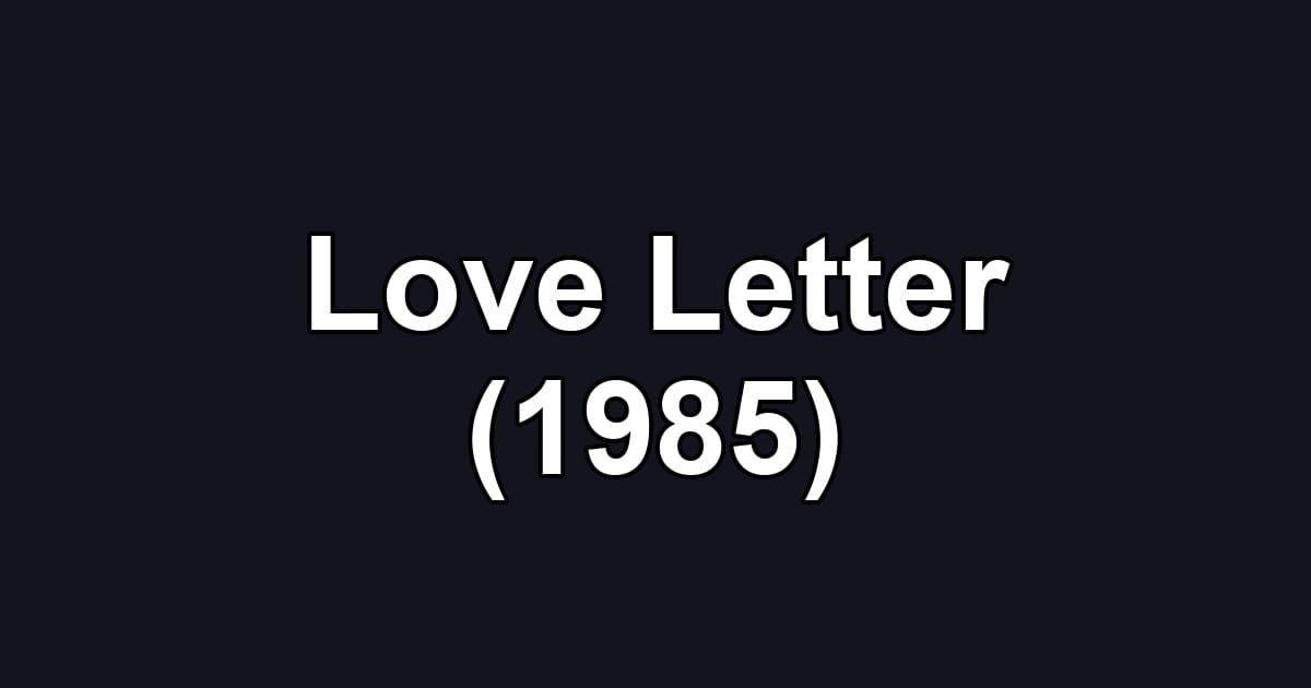 Love Letter (1985)