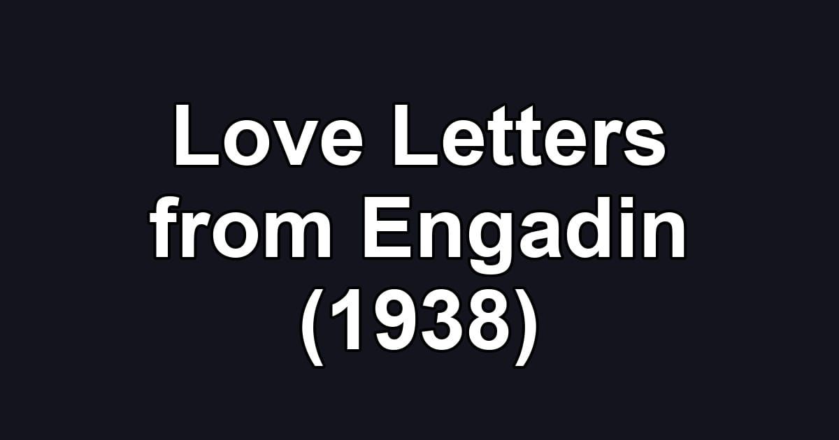 Love Letters from Engadin (1938)