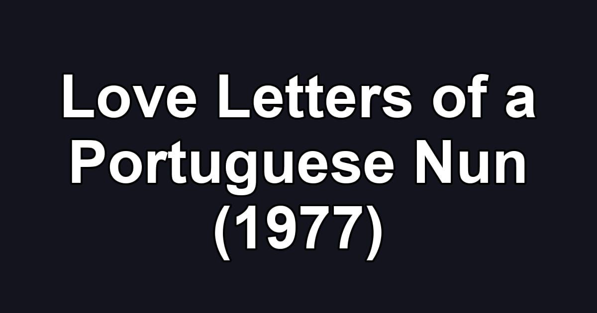 Love Letters of a Portuguese Nun (1977)