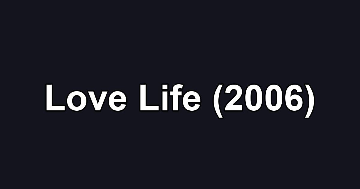 Love Life (2006)