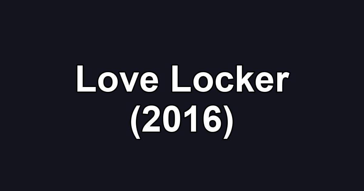 Love Locker (2016)