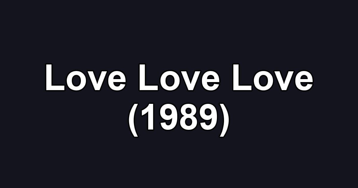 Love Love Love (1989)