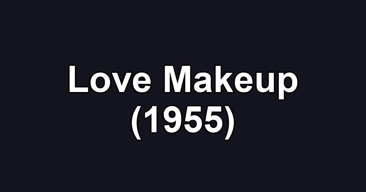 Love Makeup (1955)