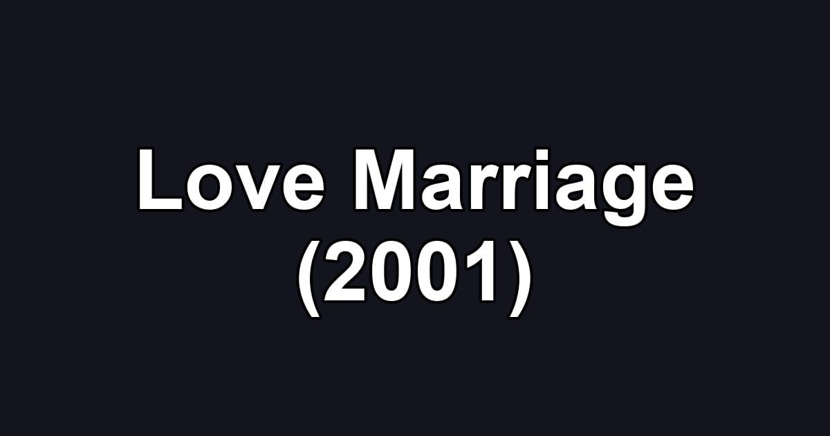 Love Marriage (2001)