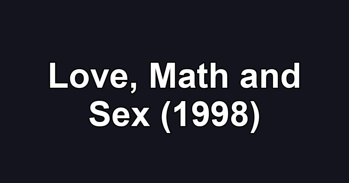 Love, Math and Sex (1998)
