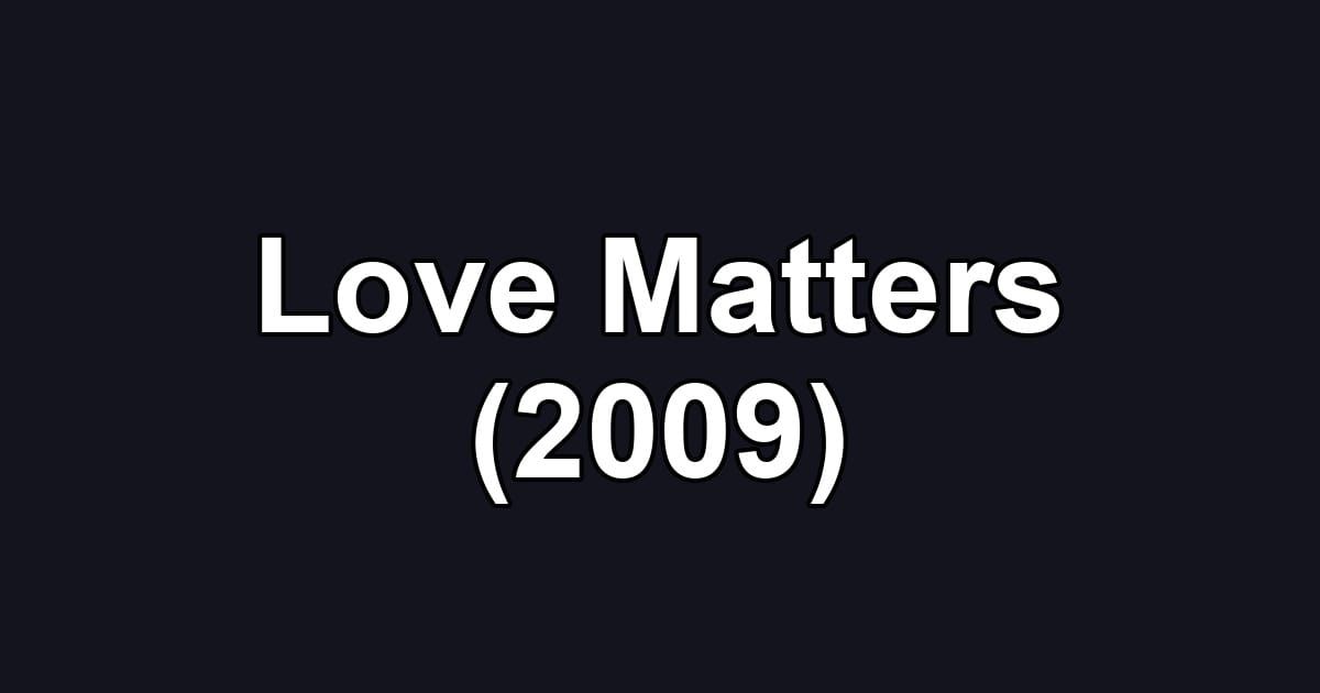 Love Matters (2009)