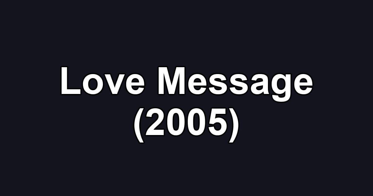 Love Message (2005)