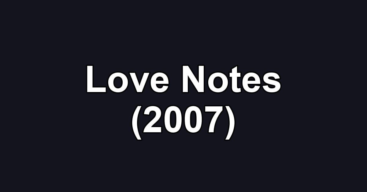 Love Notes (2007)