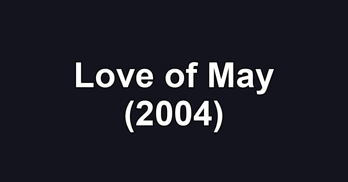 Love of May (2004)