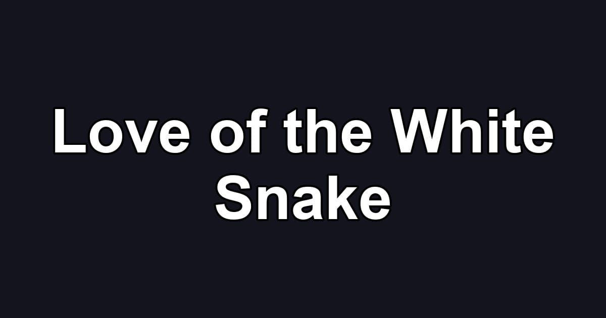 Love of the White Snake
