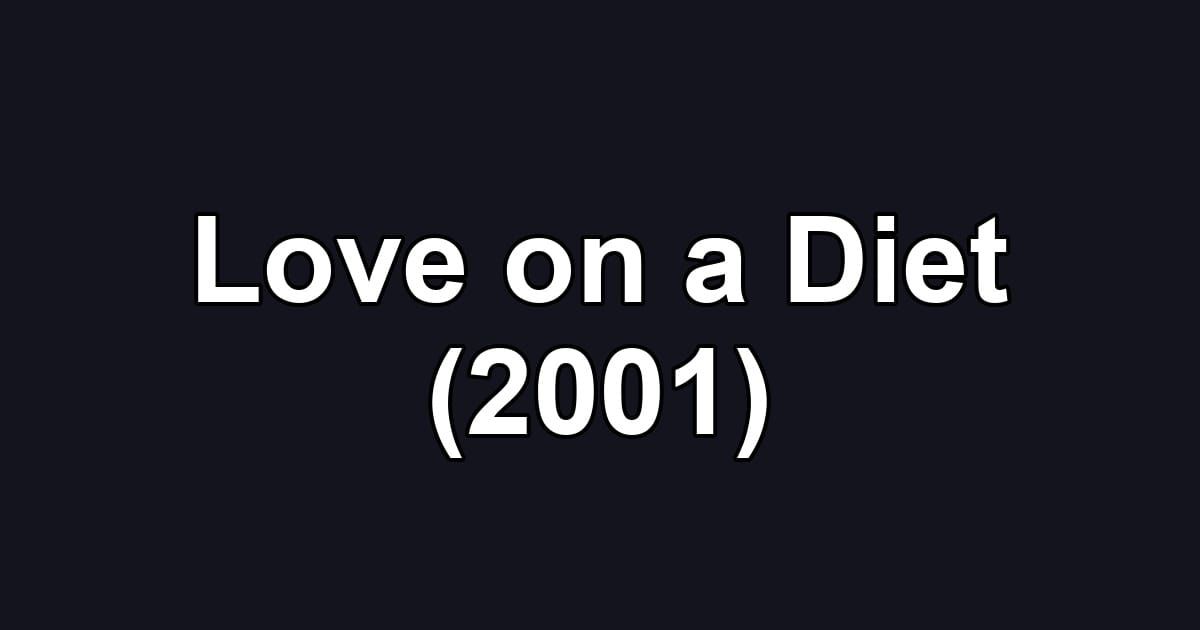 Love on a Diet (2001)