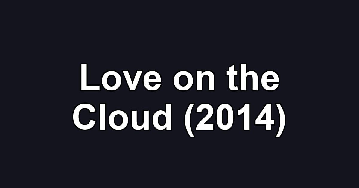 Love on the Cloud (2014)