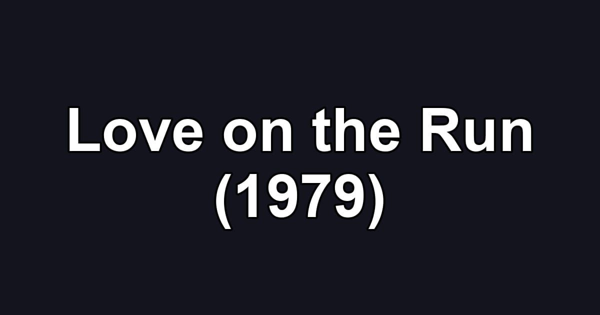Love on the Run (1979)