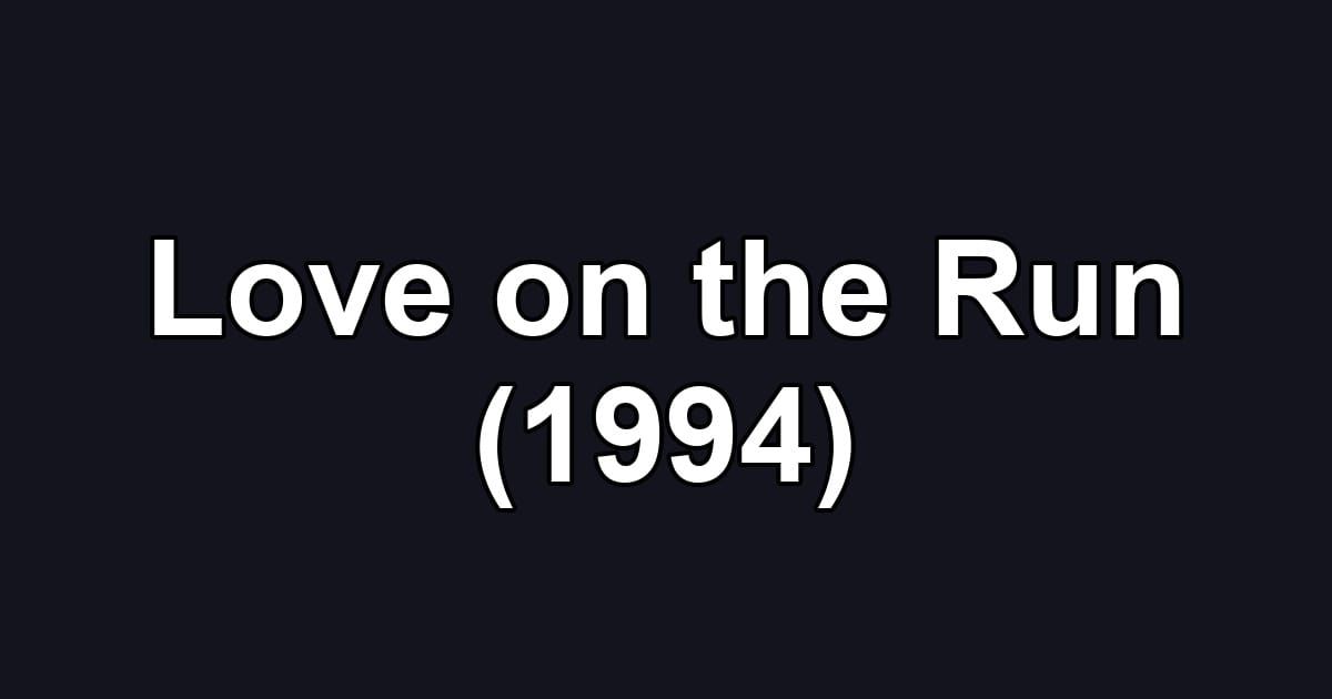Love on the Run (1994)