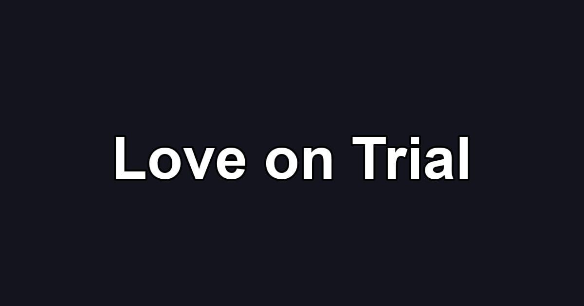 Love on Trial