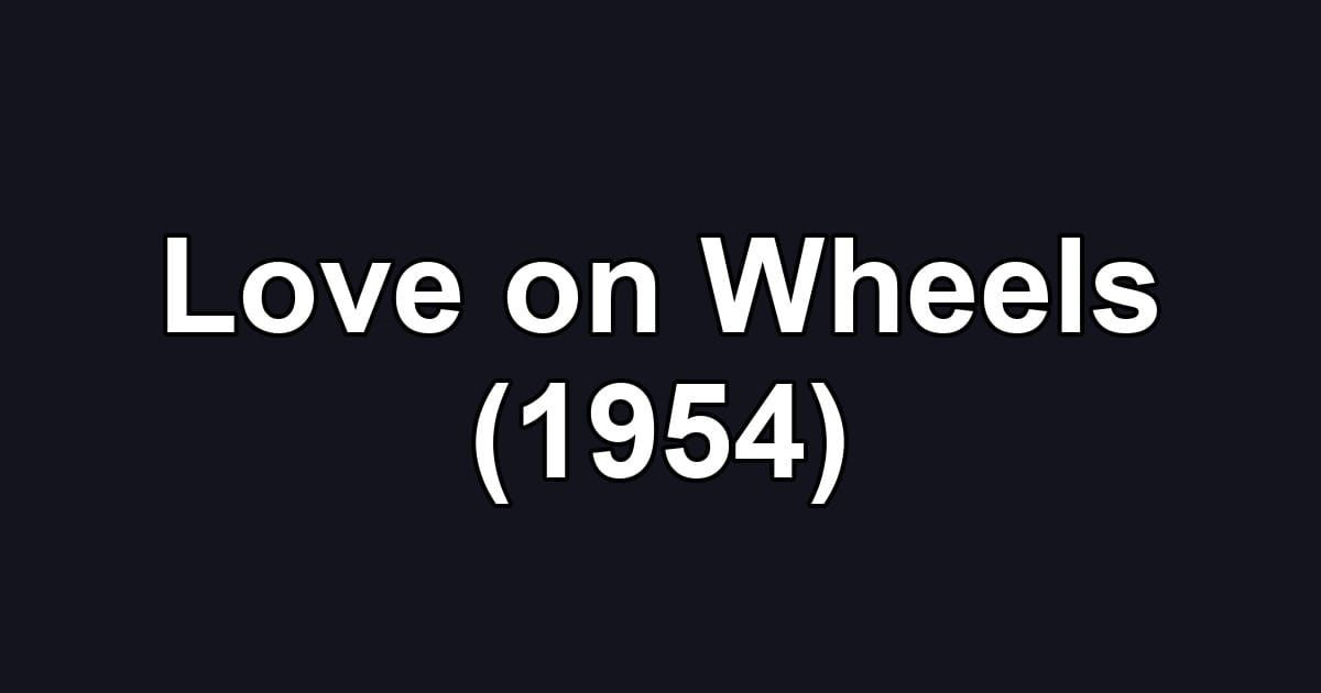 Love on Wheels (1954)