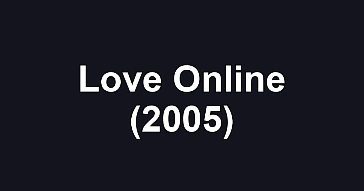 Love Online (2005)