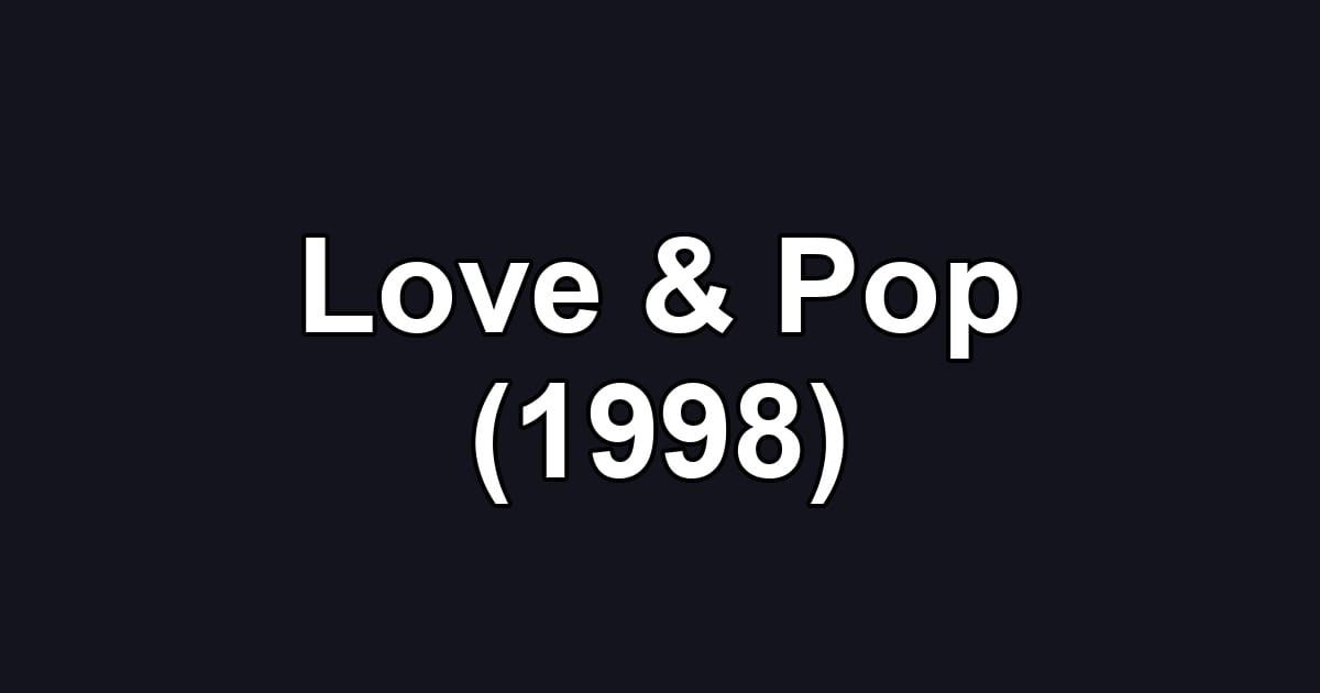 Love & Pop (1998)