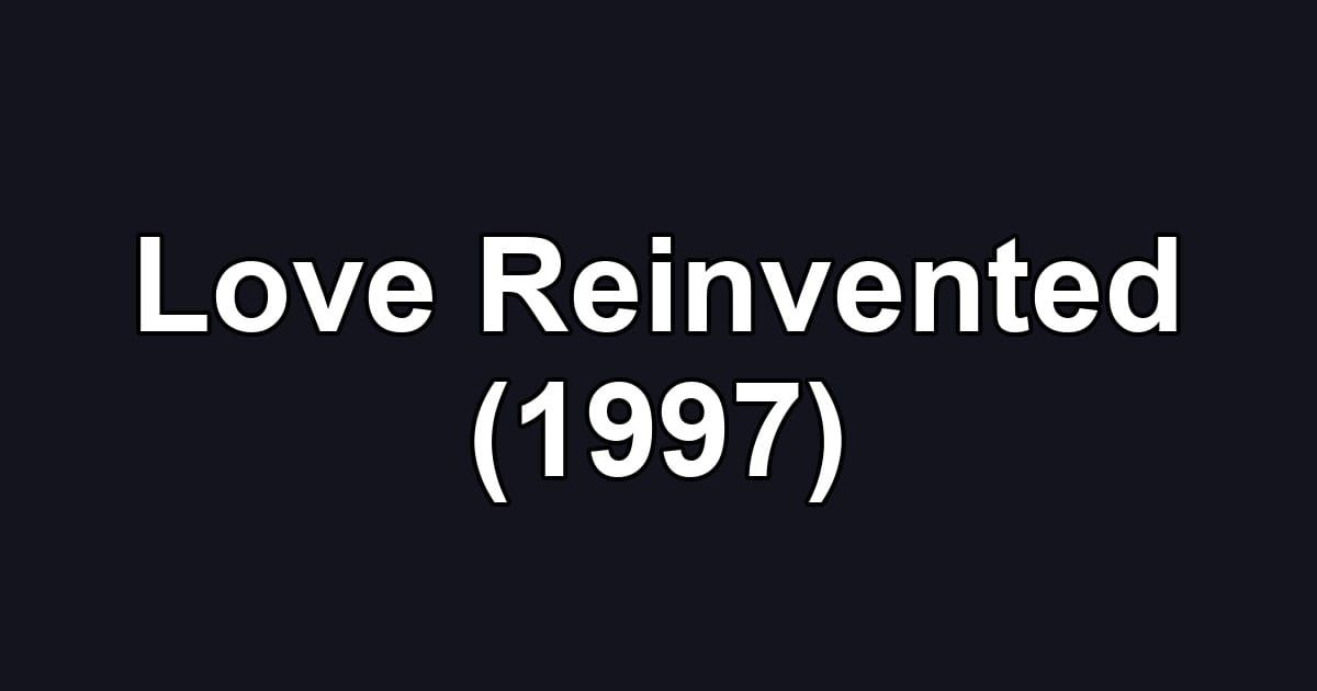 Love Reinvented (1997)