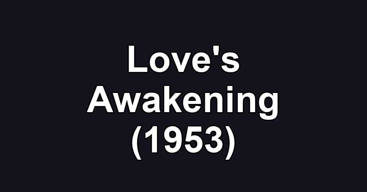 Love's Awakening (1953)