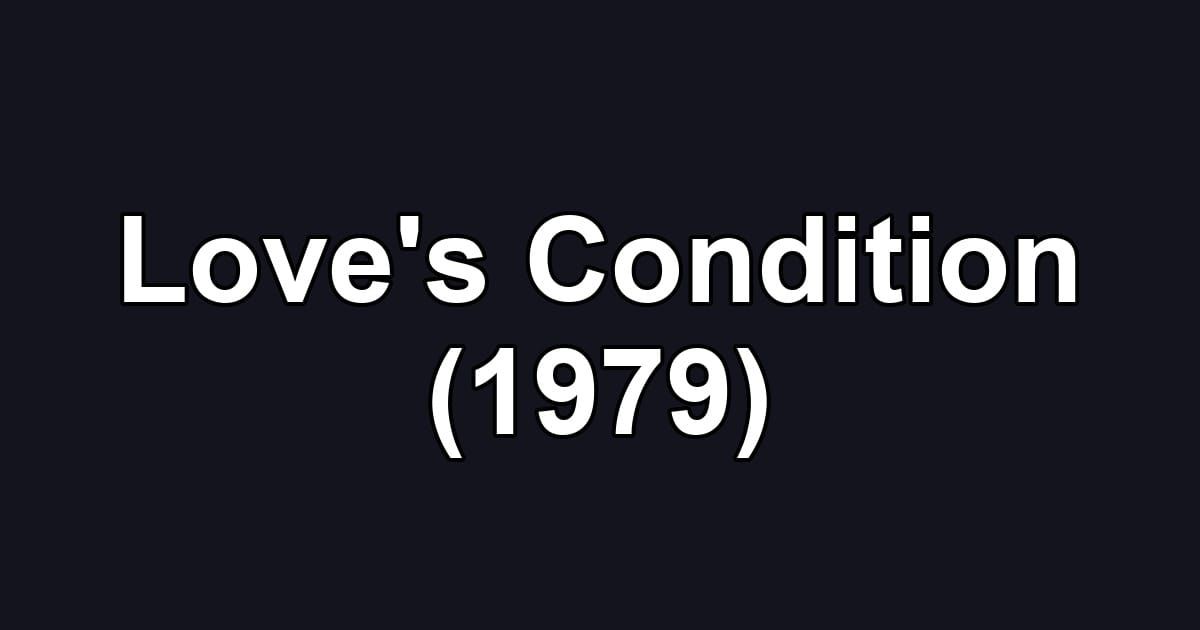 Love's Condition (1979)