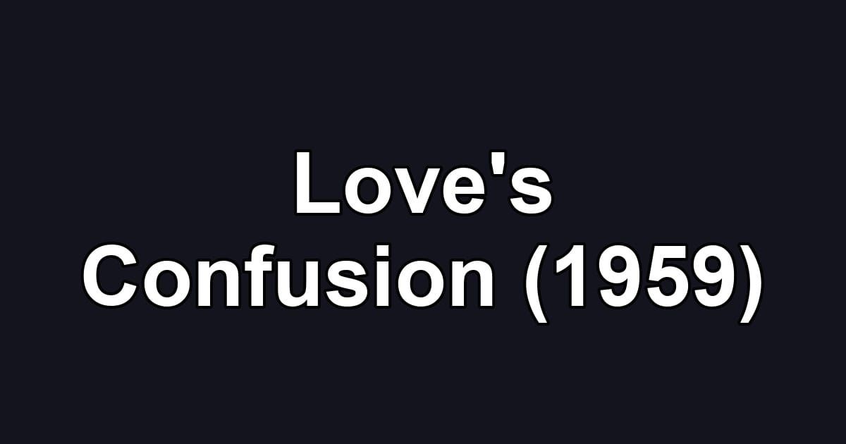 Love's Confusion (1959)