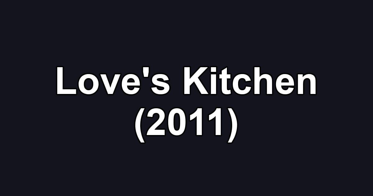 Love's Kitchen (2011)