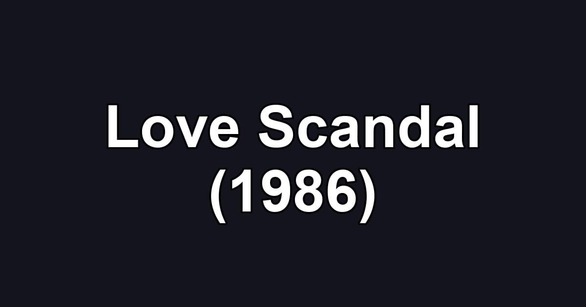 Love Scandal (1986)