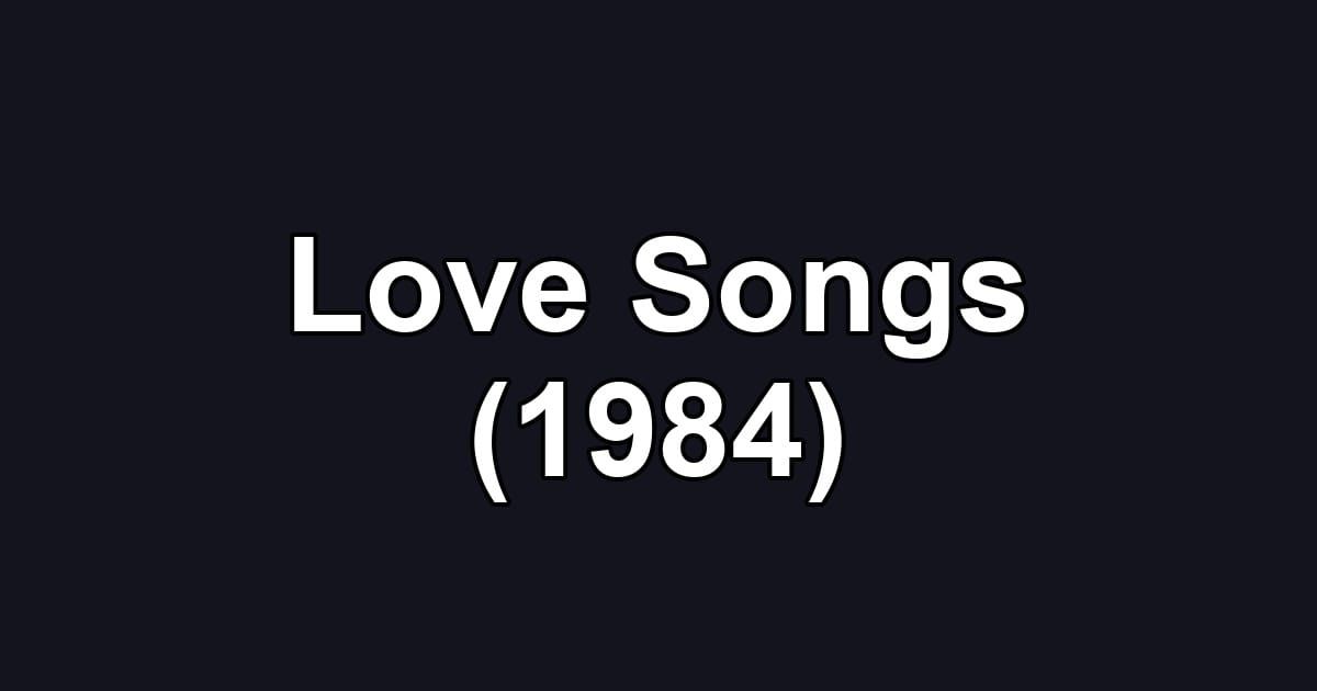 Love Songs (1984)