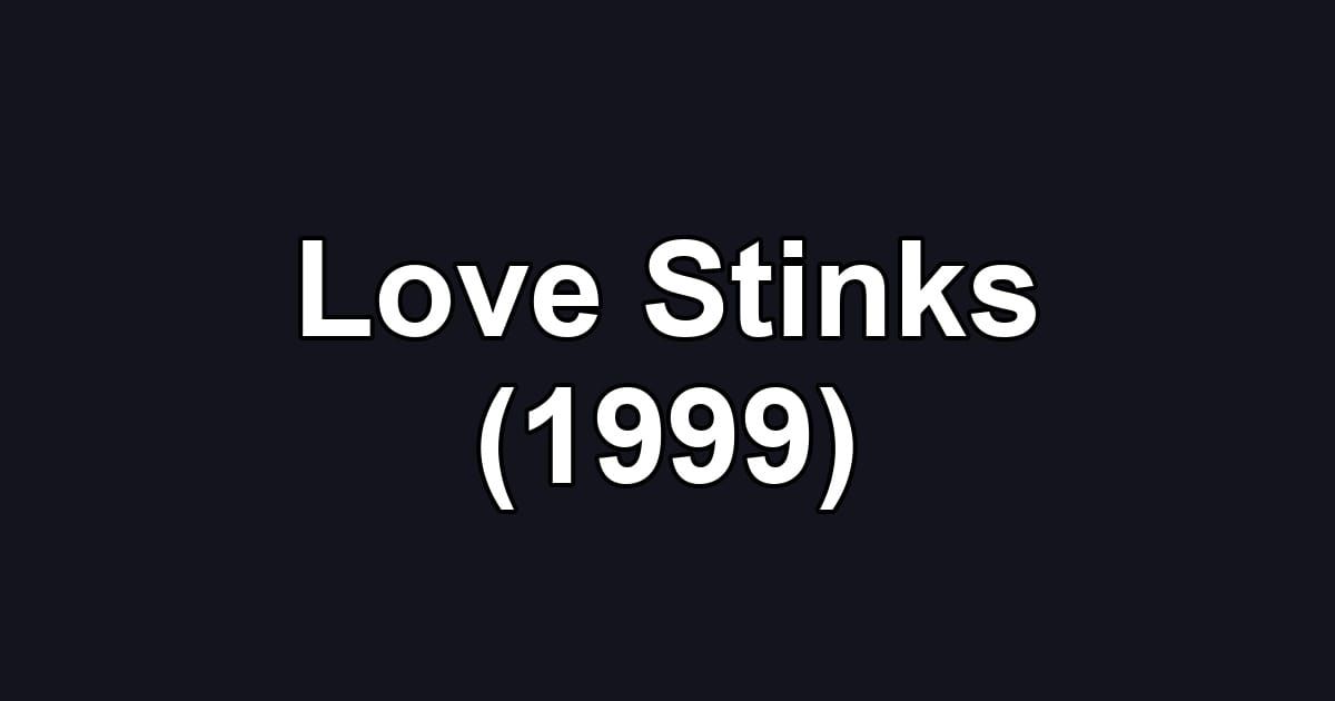 Love Stinks (1999)