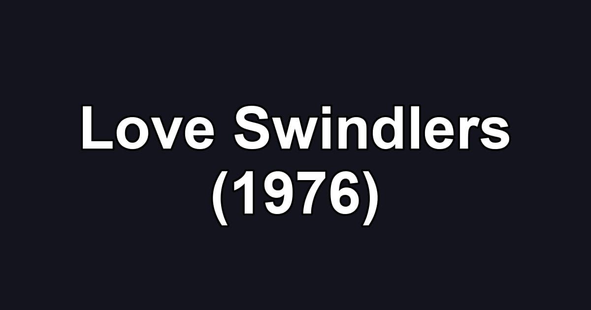 Love Swindlers (1976)