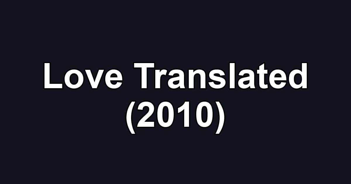 Love Translated (2010)