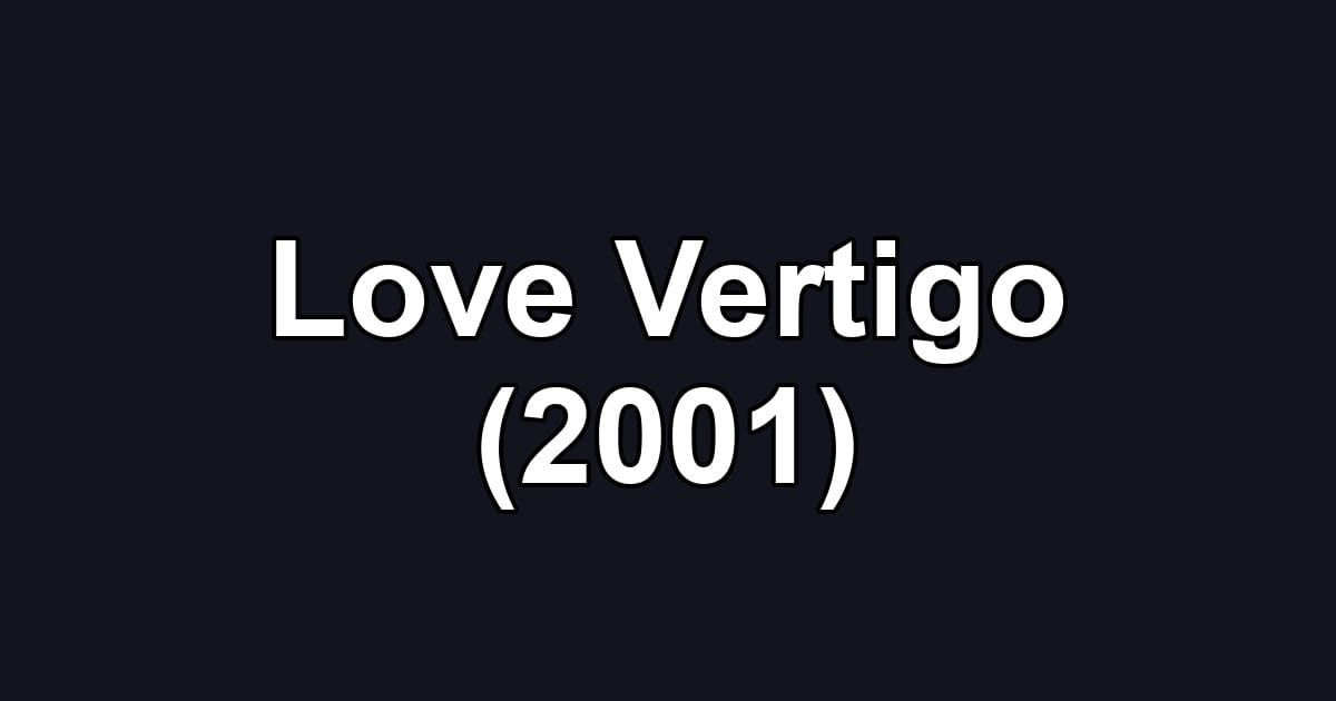 Love Vertigo (2001)