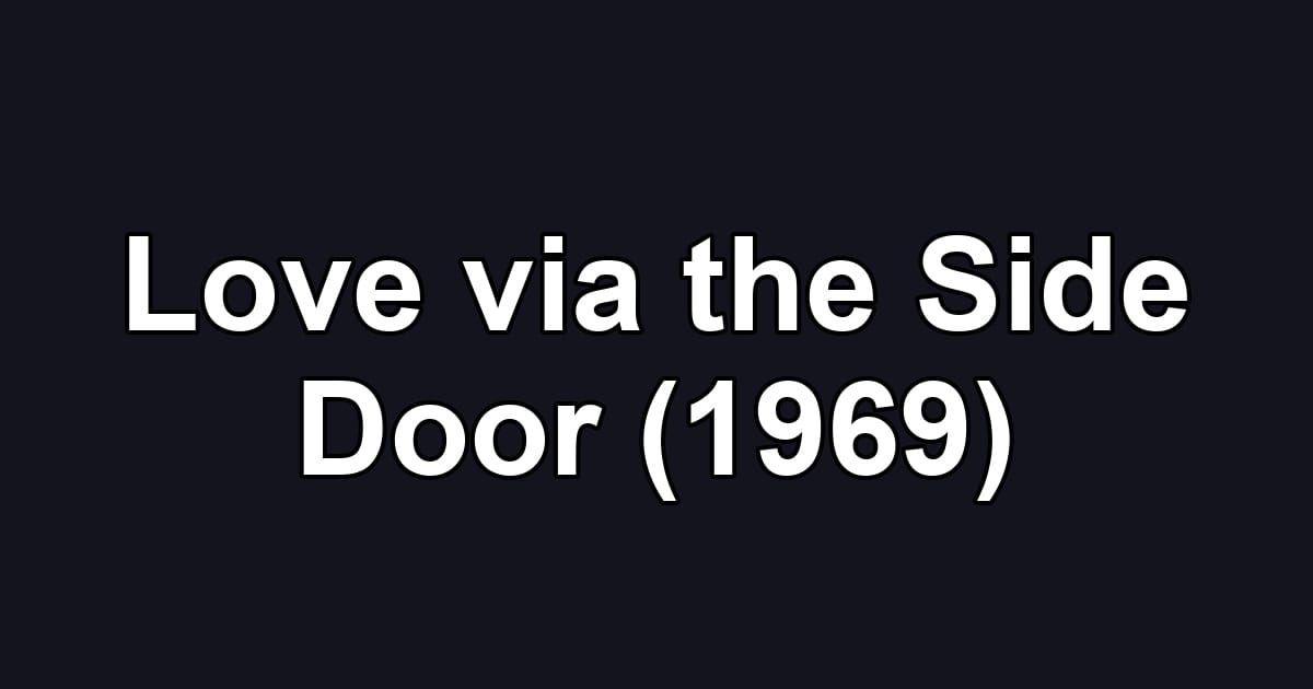 Love via the Side Door (1969)