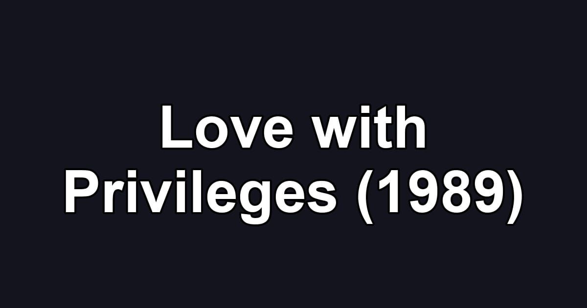 Love with Privileges (1989)