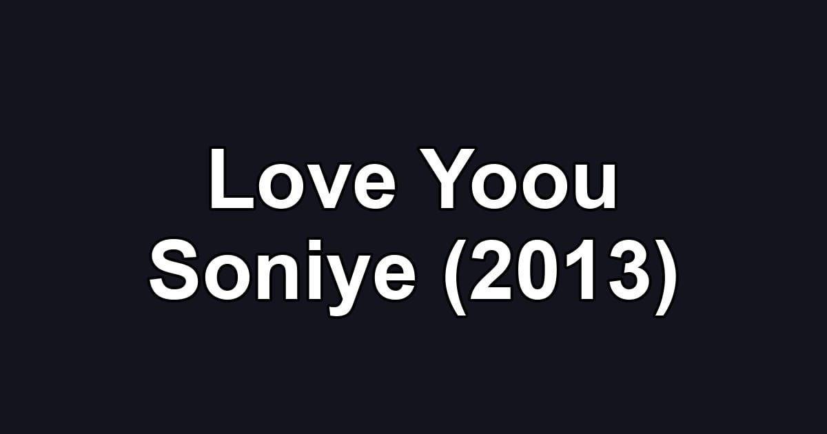Love Yoou Soniye (2013)