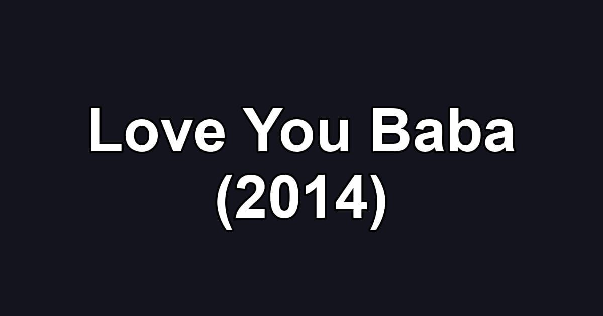 Love You Baba (2014)
