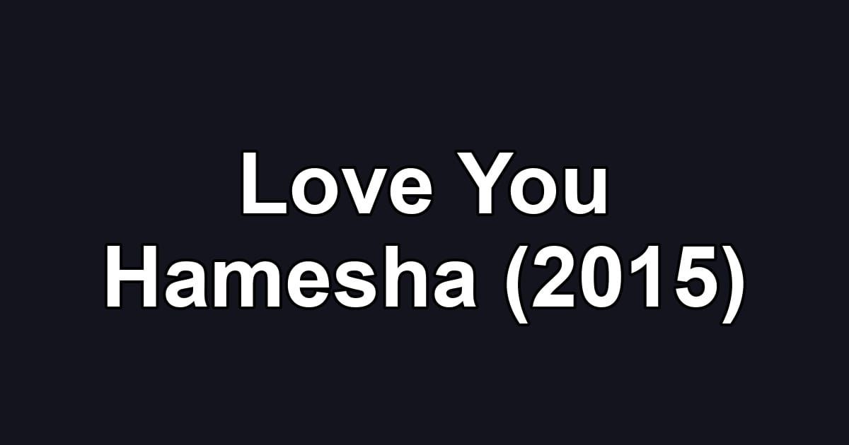 Love You Hamesha (2015)