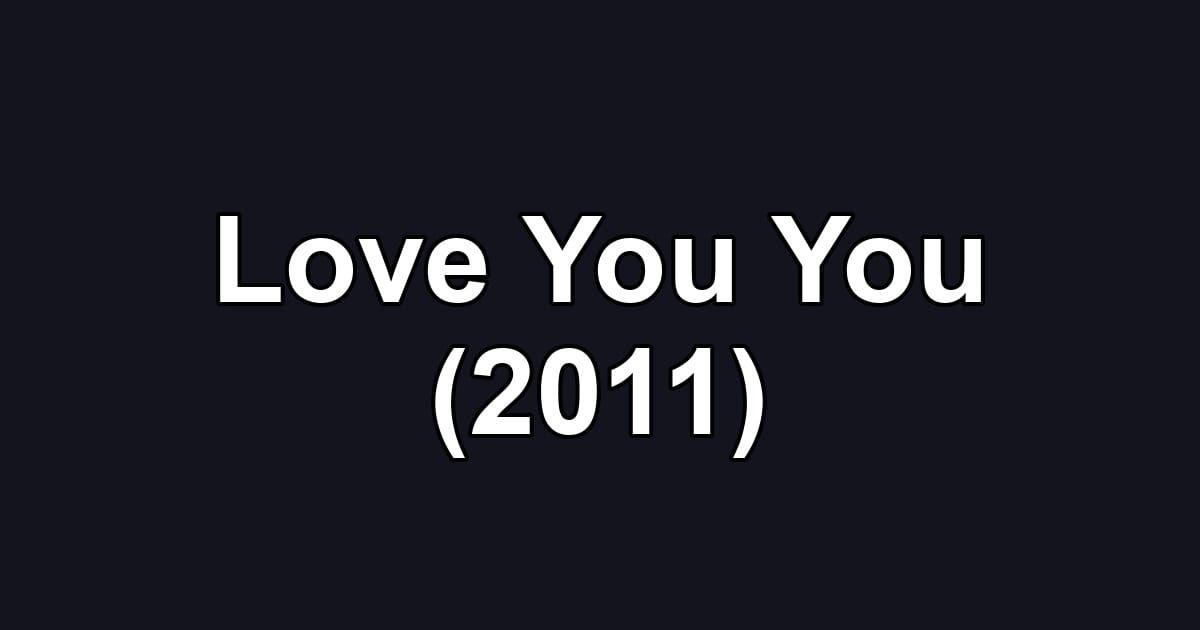 Love You You (2011)