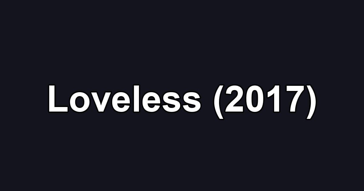 Loveless (2017)