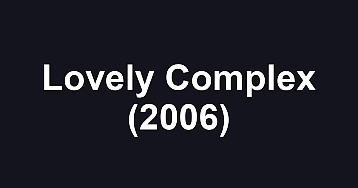 Lovely Complex (2006)