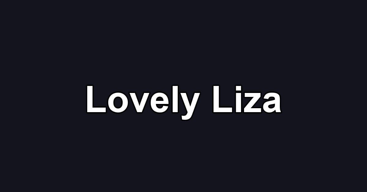 Lovely Liza