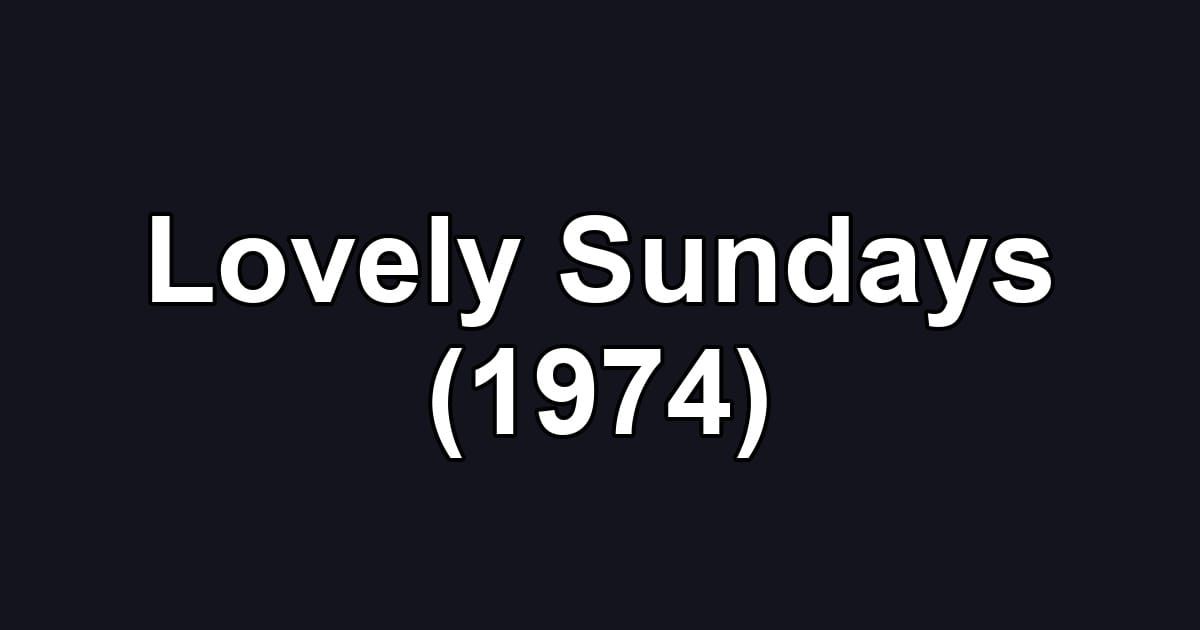Lovely Sundays (1974)
